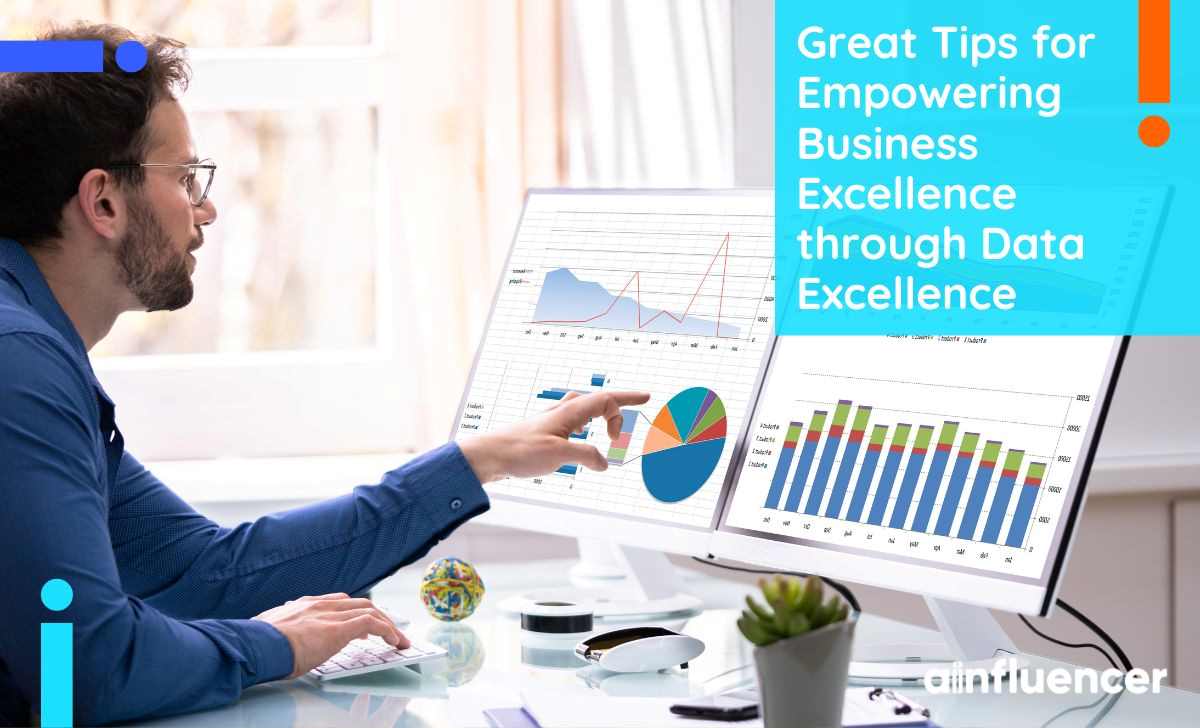 You are currently viewing 8 Great Tips for Empowering Business Excellence through Data Excellence