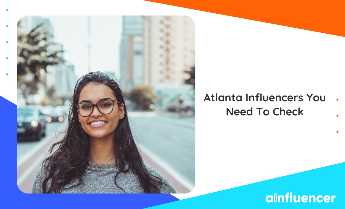 You are currently viewing Top 11 Atlanta Influencers You Need To Check In Your Location