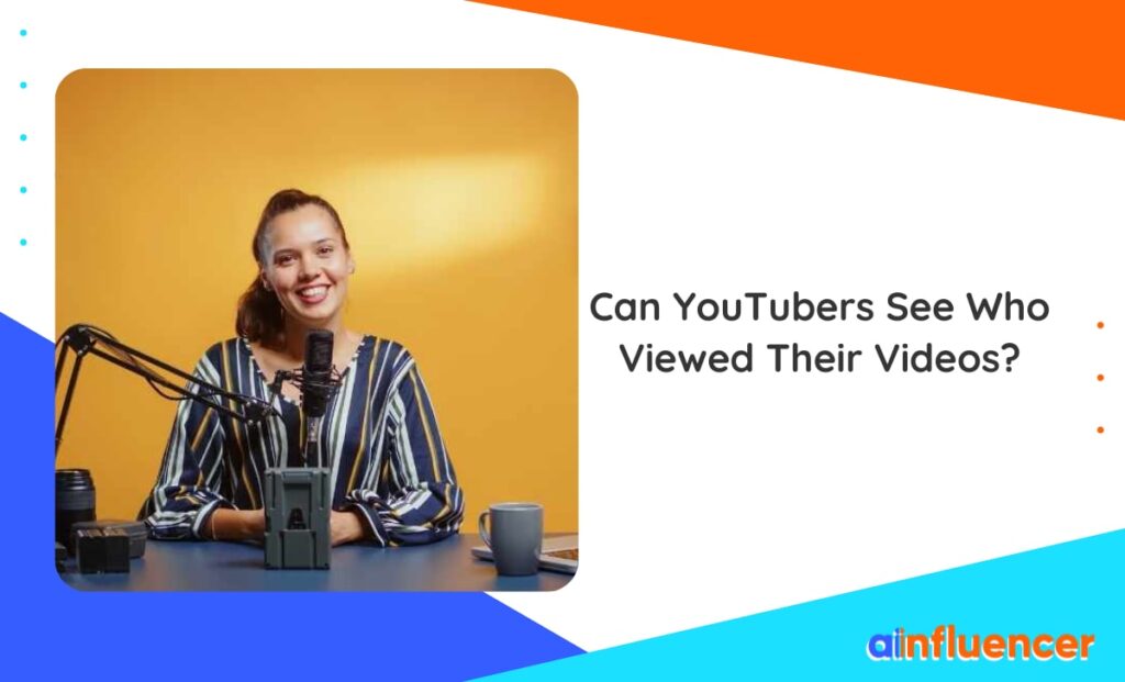 Read more about the article Can YouTubers See Who Viewed Their Videos In 2024?
