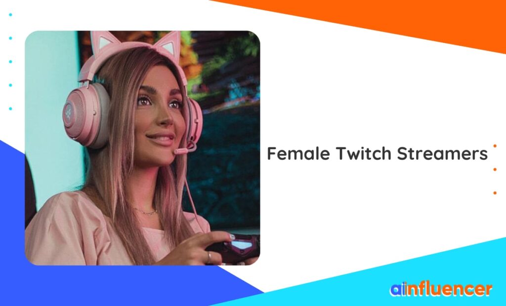 Read more about the article Top 10 Female Twitch Streamers You Need To Check