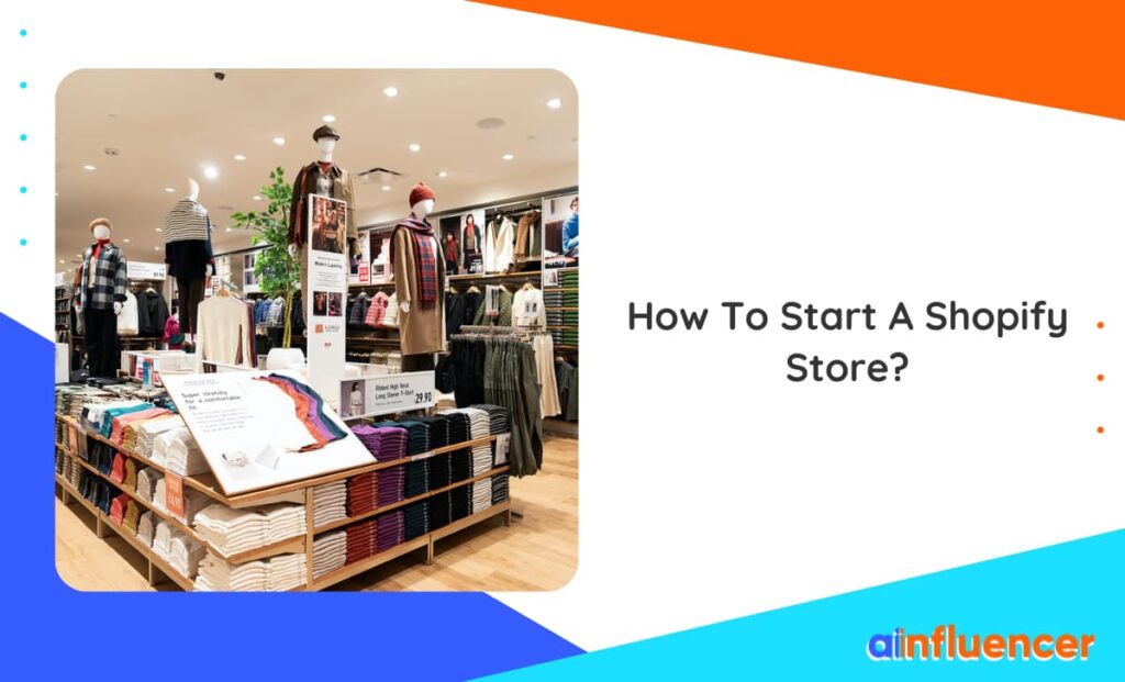 Read more about the article How To Start A Shopify Store Successfully In 2024?