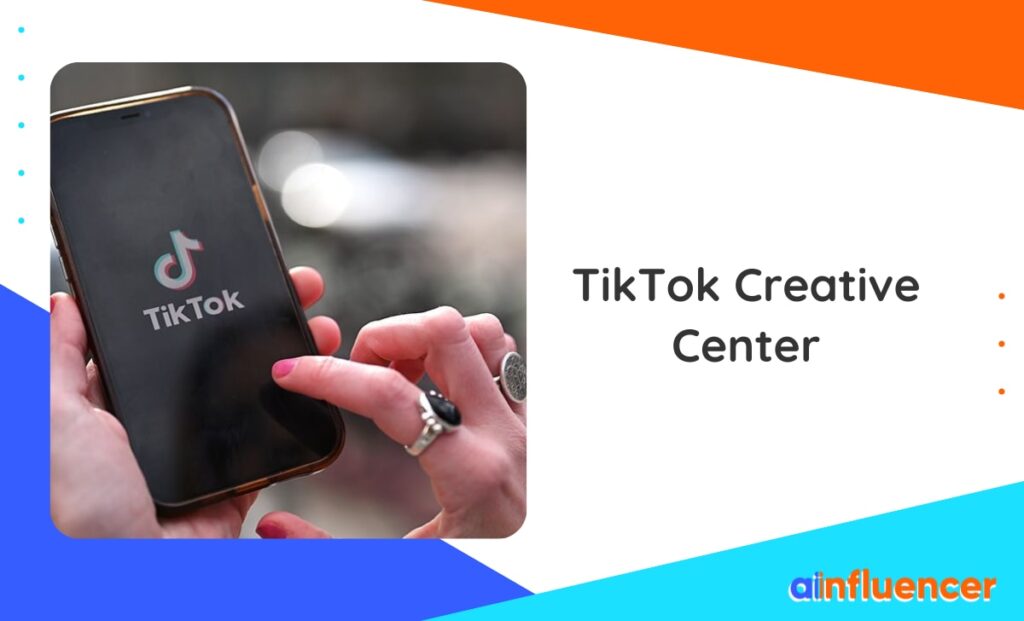 Read more about the article What Is TikTok Creative Center And How To Use It In 2024