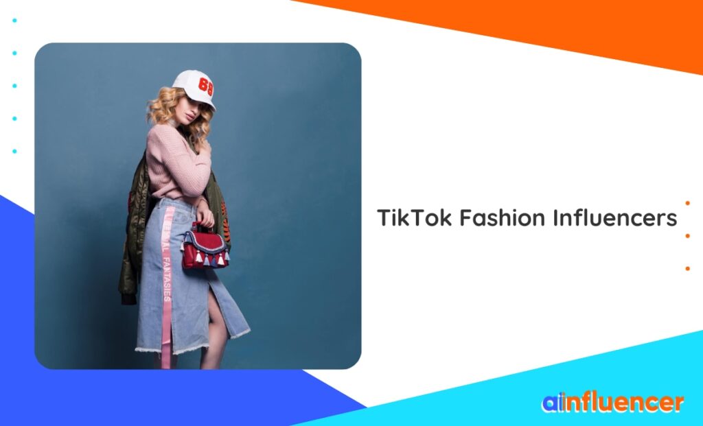Read more about the article 10 Best TikTok Fashion Influencers With Unique Styles