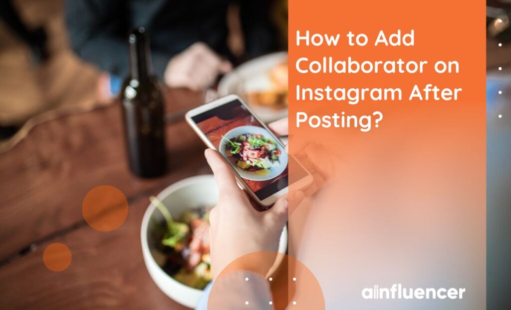 Read more about the article How to Add a Collaborator on Instagram After Posting? [IG Collabs in 2024]