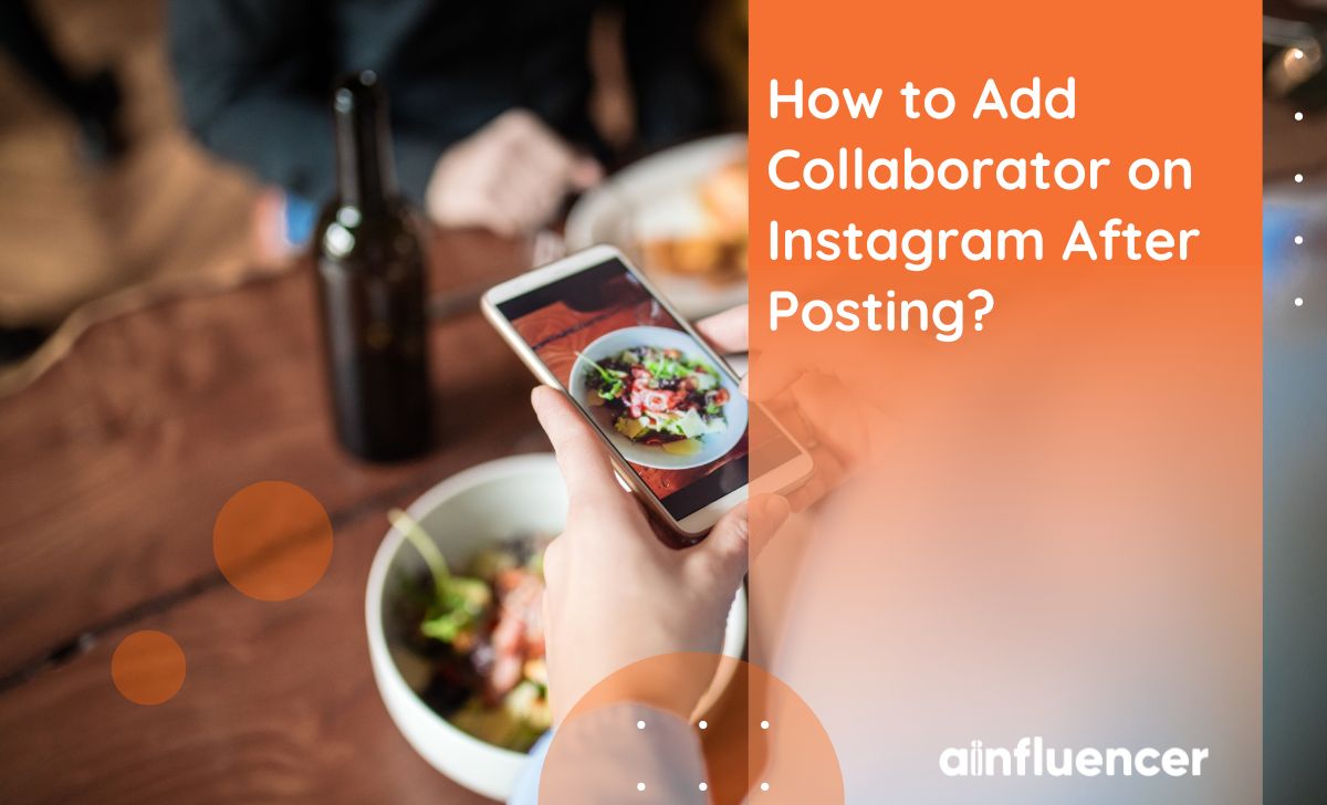 You are currently viewing How to Add a Collaborator on Instagram After Posting? [IG Collabs in 2024]