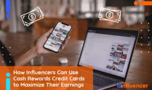 Read more about the article How Influencers Can Use Cash Rewards Credit Cards to Maximize Their Earnings in 2024
