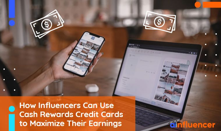 You are currently viewing How Influencers Can Use Cash Rewards Credit Cards to Maximize Their Earnings in 2024