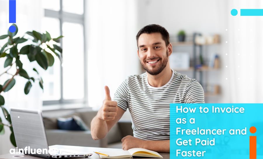 You are currently viewing How to Invoice as a Freelancer and Get Paid Faster: 2024 Ultimate Guide