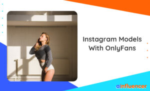 Read more about the article Instagram Models With OnlyFans: 10 Best Creators To Check