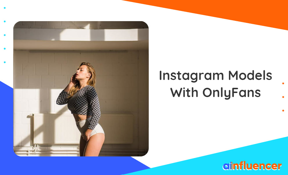 You are currently viewing Instagram Models With OnlyFans: 10 Best Creators To Check