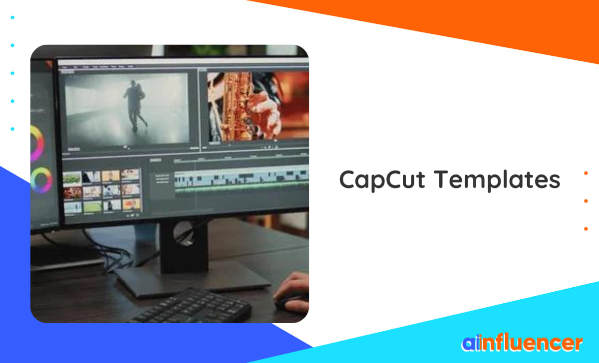 You are currently viewing CapCut Templates: How To Use Them Like A Pro In 2024?