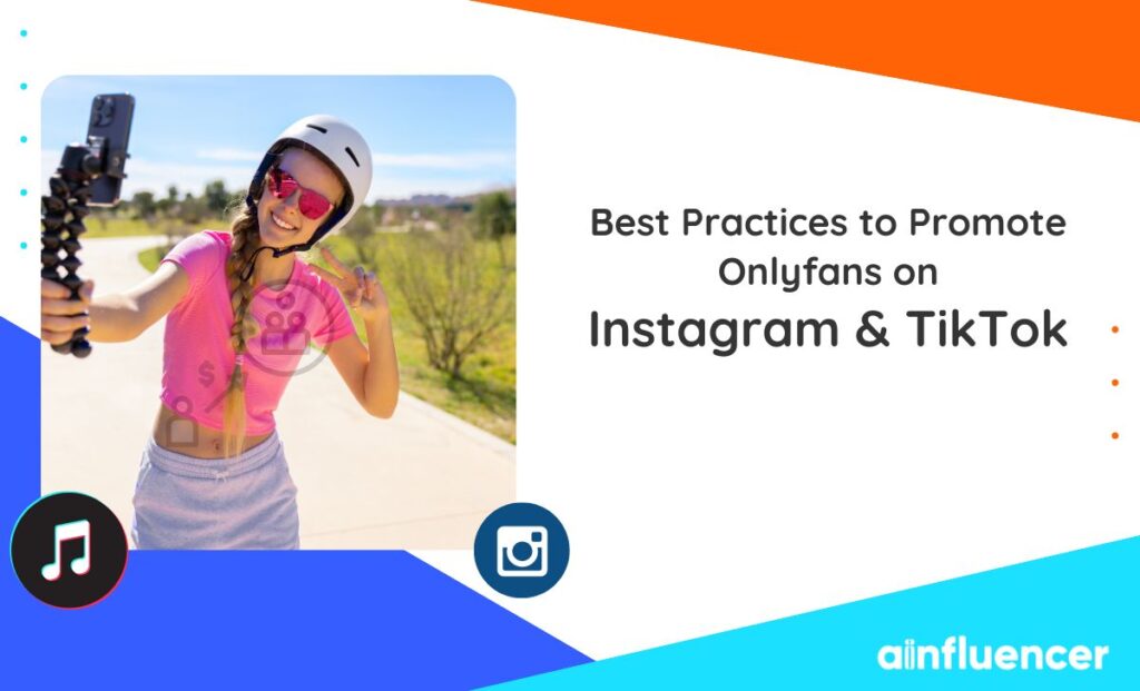 Read more about the article Best Practices to Promote Onlyfans on Instagram & TikTok in 2024