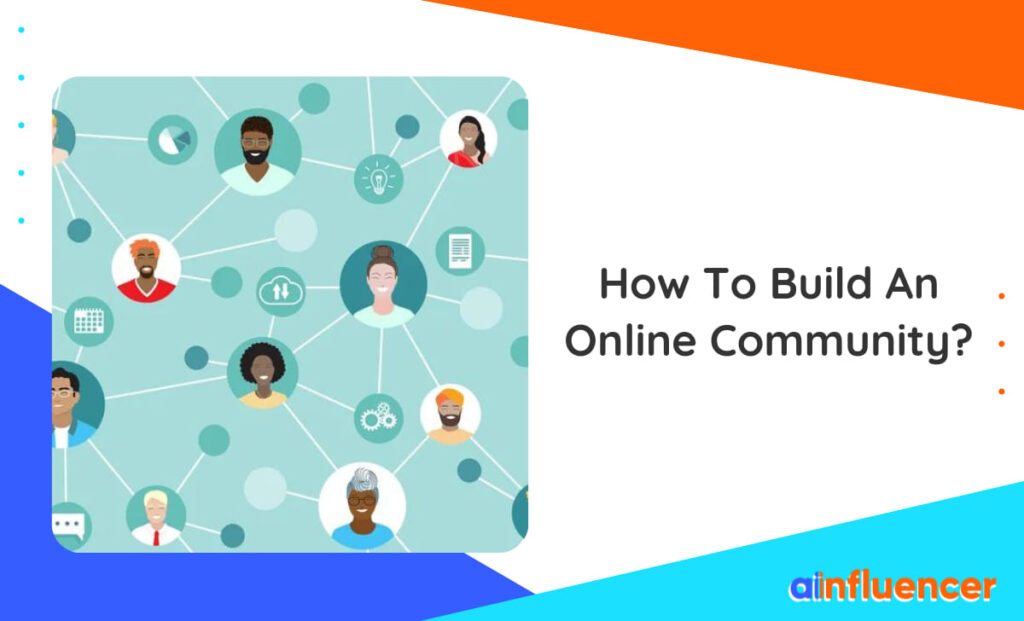 Read more about the article How To Build An Online Community In 2024?