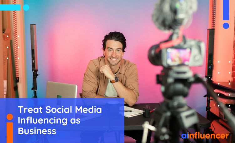 You are currently viewing Why You Should Treat Social Media Influencing as Business? Best 2024 Guide